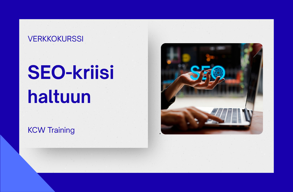 SEO-kriisi haltuun -verkkokurssi by KCW